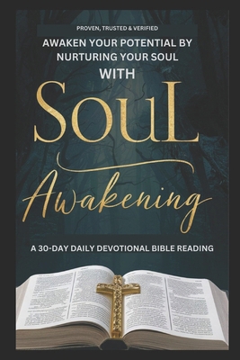 Soul Awakening: A-30 Day Daily Devotional Bible... B0CXMQZTSJ Book Cover
