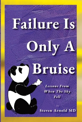 Failure Is Only A Bruise: Lessons From When The...            Book Cover