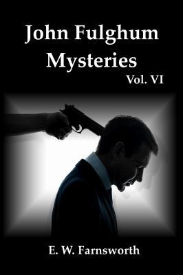 John Fulghum Mysteries: Vol. VI 1947210254 Book Cover