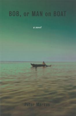 Bob, or Man on Boat 0979312337 Book Cover