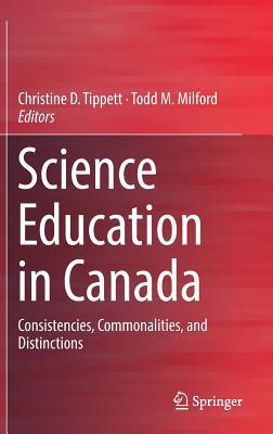 Science Education in Canada: Consistencies, Com... 3030061906 Book Cover