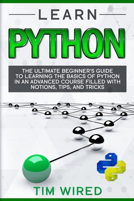 Learn Python: The Ultimate Beginner's Guide to ... 1653675144 Book Cover