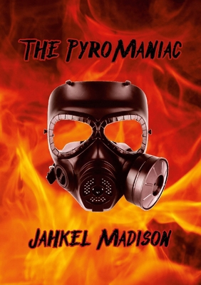 The PyroManiac 1304178064 Book Cover