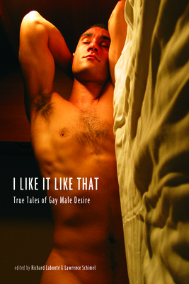 I Like It Like That: True Stories of Gay Male D... 1551522594 Book Cover