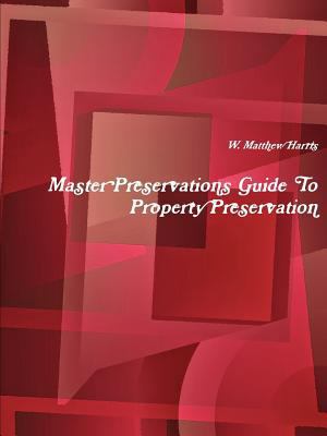 Master Preservations Guide to Property Preserva... 1300205679 Book Cover