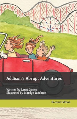 Addison's Abrupt Adventures: Written by Laura J... B09YSVSDMD Book Cover