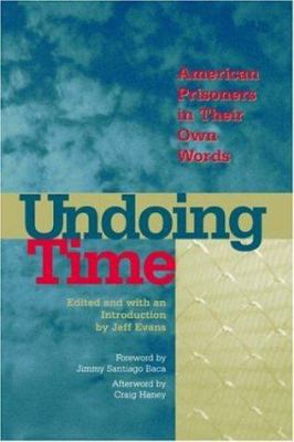 Undoing Time: American Prisoners in Their Own W... 1555534589 Book Cover