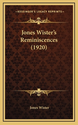 Jones Wister's Reminiscences (1920) 1165574187 Book Cover