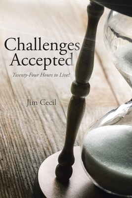 Challenges Accepted: Twenty-Four Hours to Live? 164584305X Book Cover