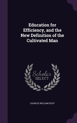 Education for Efficiency, and the New Definitio... 1357503830 Book Cover