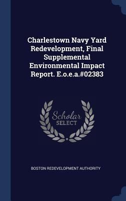 Charlestown Navy Yard Redevelopment, Final Supp... 1340291681 Book Cover