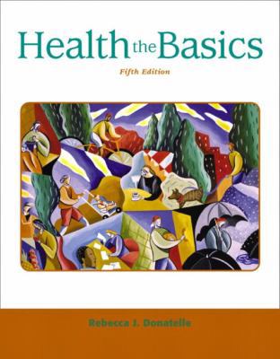Health: The Basics (5th Edition) 0805353267 Book Cover