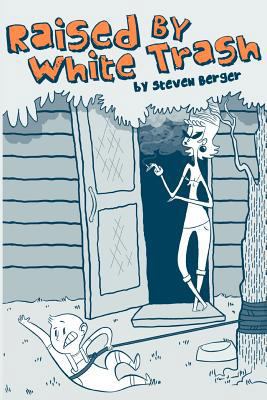 Raised By White Trash 1463716907 Book Cover