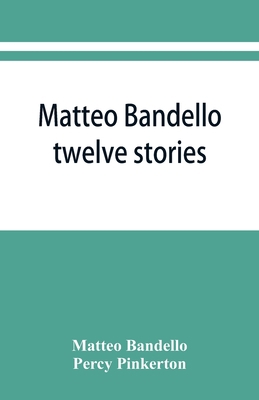 Matteo Bandello: twelve stories 9353867223 Book Cover