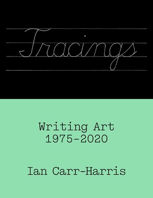 Tracings: Writing Art, 1975-2020 198811151X Book Cover