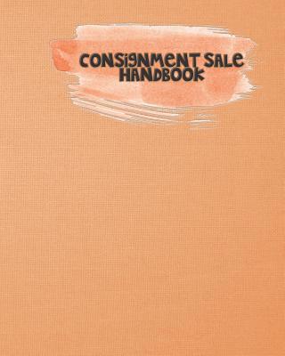 Consignment Sale Handbook: Keep On Track and Or... 109337635X Book Cover