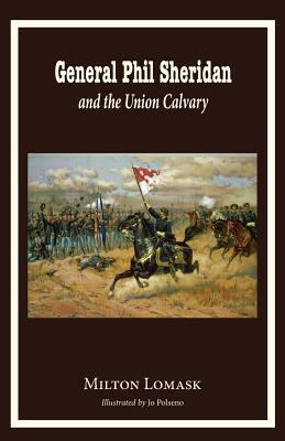 General Phil Sheridan and the Union Cavalry 0997664703 Book Cover