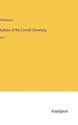 Bulletin of the Cornell University: Vol. I 3382504278 Book Cover
