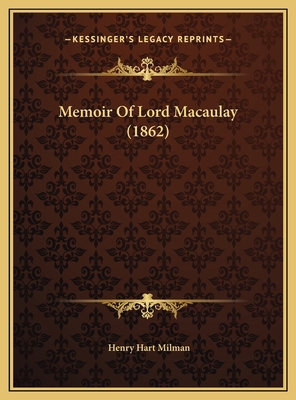 Memoir Of Lord Macaulay (1862) 1169457304 Book Cover