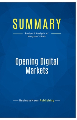 Summary: Opening Digital Markets: Review and An... 2511041413 Book Cover