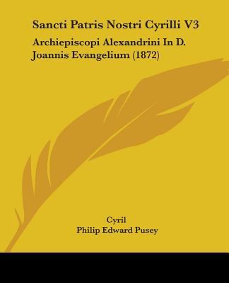 Sancti Patris Nostri Cyrilli V3: Archiepiscopi ... 1104461358 Book Cover