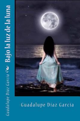 Bajo la luz de la luna [Spanish] 1523443022 Book Cover