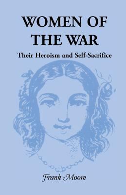 Women of the War; Their Heroism and Self-Sacrifice 0788447394 Book Cover
