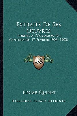 Extraits De Ses Oeuvres: Publies A L'Occasion D... [French] 1168452384 Book Cover