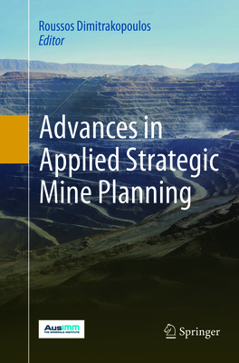 Advances in Applied Strategic Mine Planning 3319887556 Book Cover