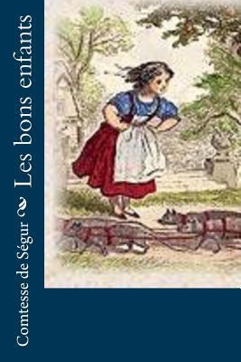 Les bons enfants [French] 1530494214 Book Cover