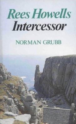 Rees Howells: Intercessor 0718820460 Book Cover