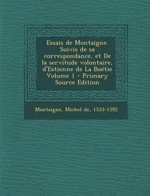 Essais de Montaigne. Suivis de Sa Correspondanc... [French] 1293563048 Book Cover