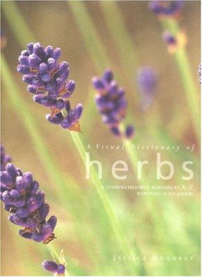 A Visual Dictionary of Herbs: A Comprehensive B... 1842150731 Book Cover