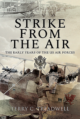 Strike from the Air: The Early Years of the Us ... 1526776456 Book Cover