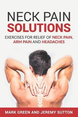 Neck Pain Solutions: Exercises for Relief of Ne... 1796702714 Book Cover