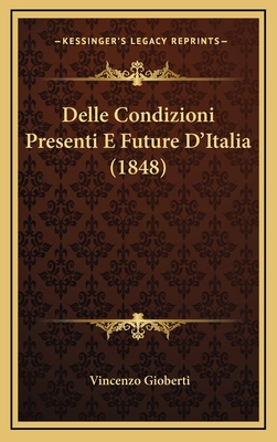 Delle Condizioni Presenti E Future D'Italia (1848) 1169100104 Book Cover