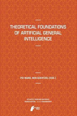 Theoretical Foundations of Artificial General I... 946239055X Book Cover
