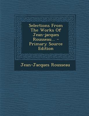 Selections from the Works of Jean-Jacques Rouss... [French] 1293196851 Book Cover