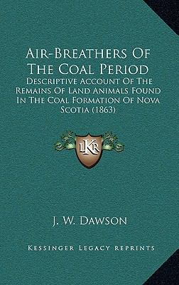 Air-Breathers Of The Coal Period: Descriptive A... 116909838X Book Cover