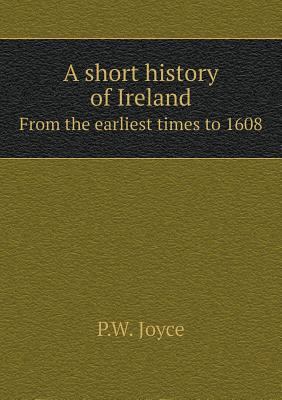 A short history of Ireland From the earliest ti... 5518796641 Book Cover