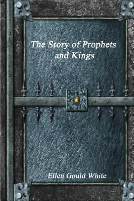 The Story of Prophets and Kings 1520816936 Book Cover