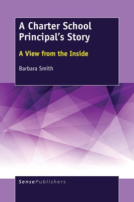 A Charter School Principal's Story: A View from... 9463512160 Book Cover