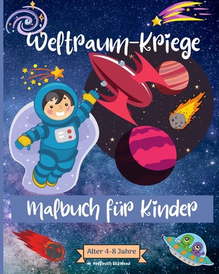 Weltraum-Kriege Malbuch für Kinder im Alter von... [German] B0CHN6FHK2 Book Cover