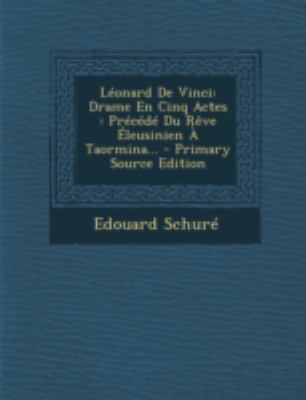 L?onard De Vinci: Drame En Cinq Actes: Pr?c?d? ... [French] 1293483486 Book Cover