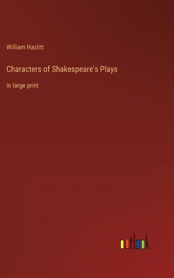 Characters of Shakespeare's Plays: in large print 3368338579 Book Cover