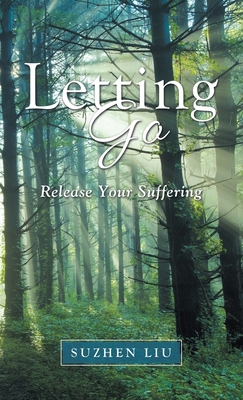 Letting Go: Release Your Suffering 1982257997 Book Cover