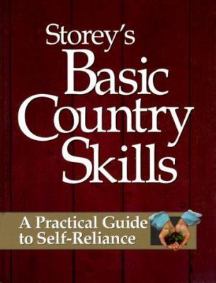 Storey's Basic Country Skills: A Practical Guid... 1580171990 Book Cover