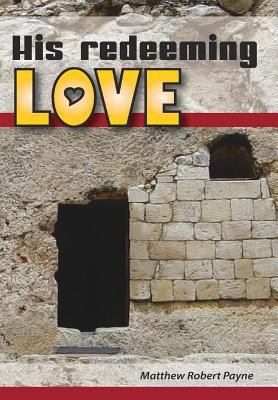 His Redeeming Love: A Memoir 1312587571 Book Cover