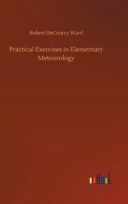 Practical Exercises in Elementary Meteorology 3732643395 Book Cover