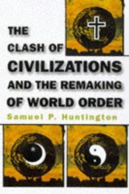 The Clash of Civilizations and the Remaking of ... 0684811642 Book Cover